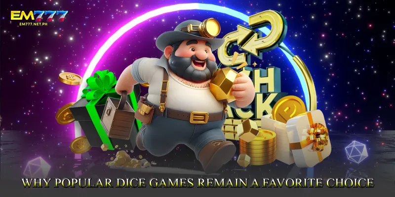 Why Popular Dice Games Remain a Favorite Choice