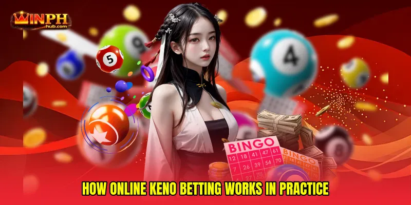 How Online keno betting works in practice
