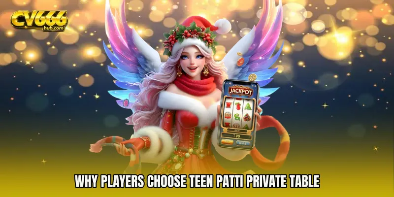Why players choose Teen Patti private table